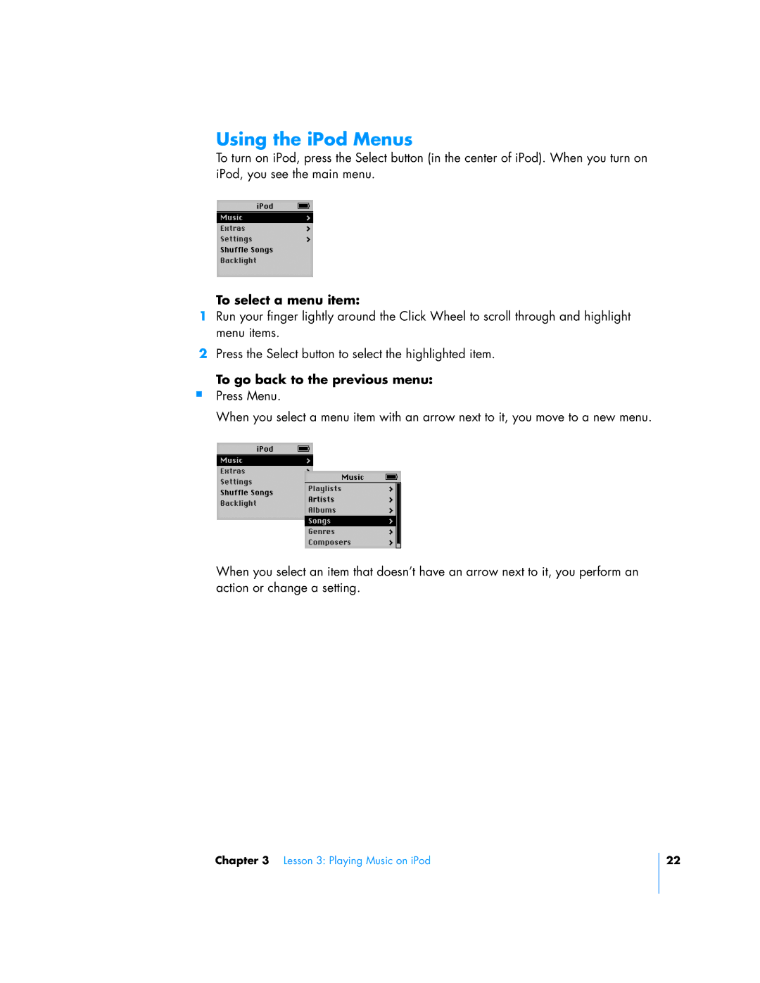 Apple 24, 23, 25 manual Using the iPod Menus, To select a menu item, To go back to the previous menu Press Menu 