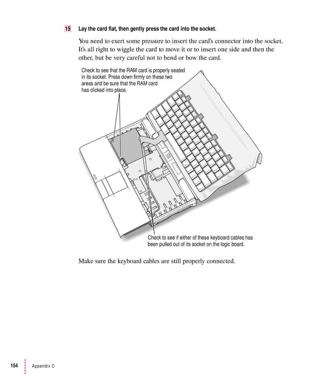 Apple 5300 Series manual Make sure the keyboard cables are still properly connected, Has clicked into place 