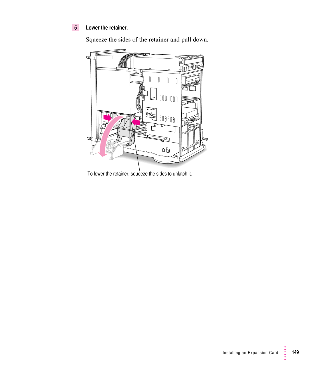 Apple 8500 manual Squeeze the sides of the retainer and pull down, Lower the retainer 