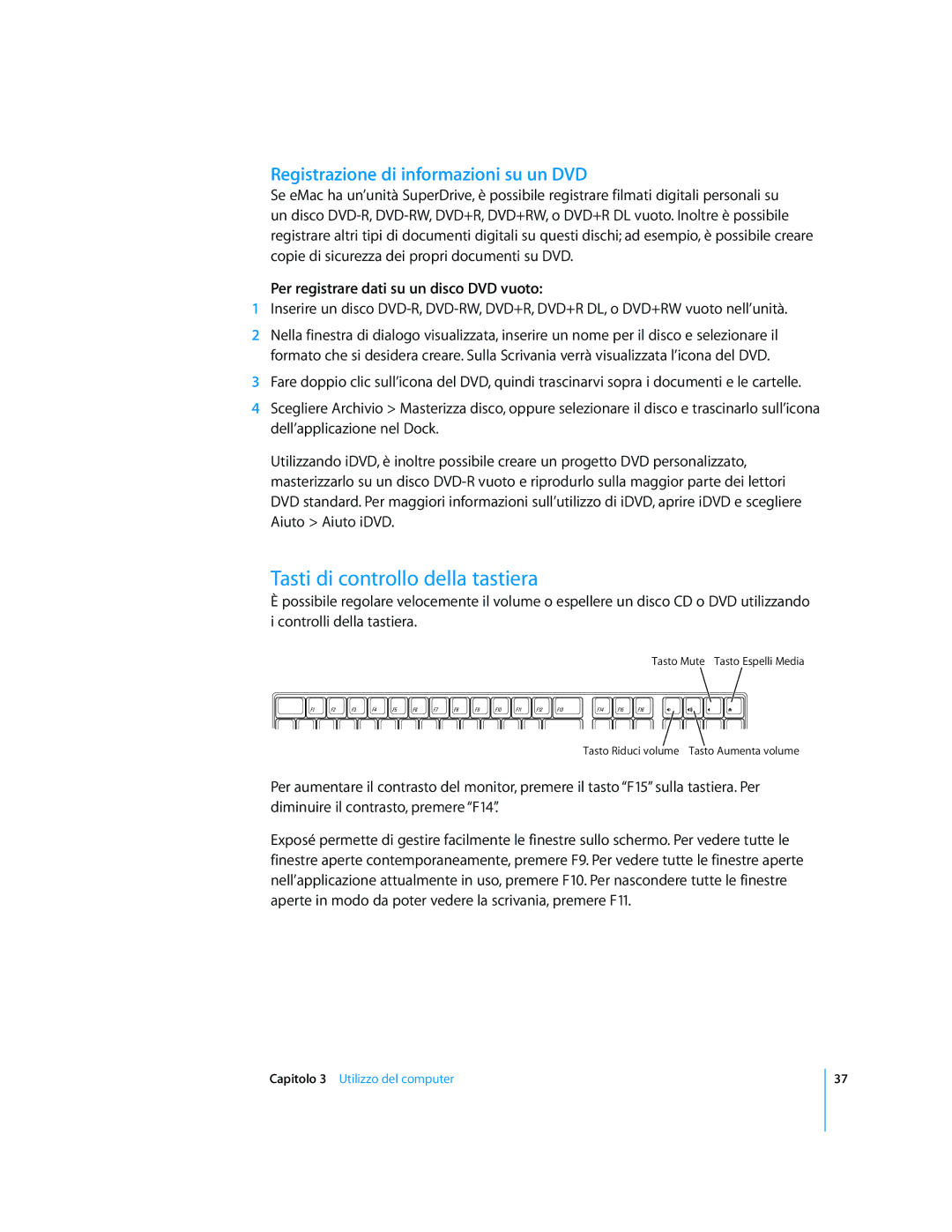 Apple Computer Accessories manual Tasti di controllo della tastiera, Registrazione di informazioni su un DVD 