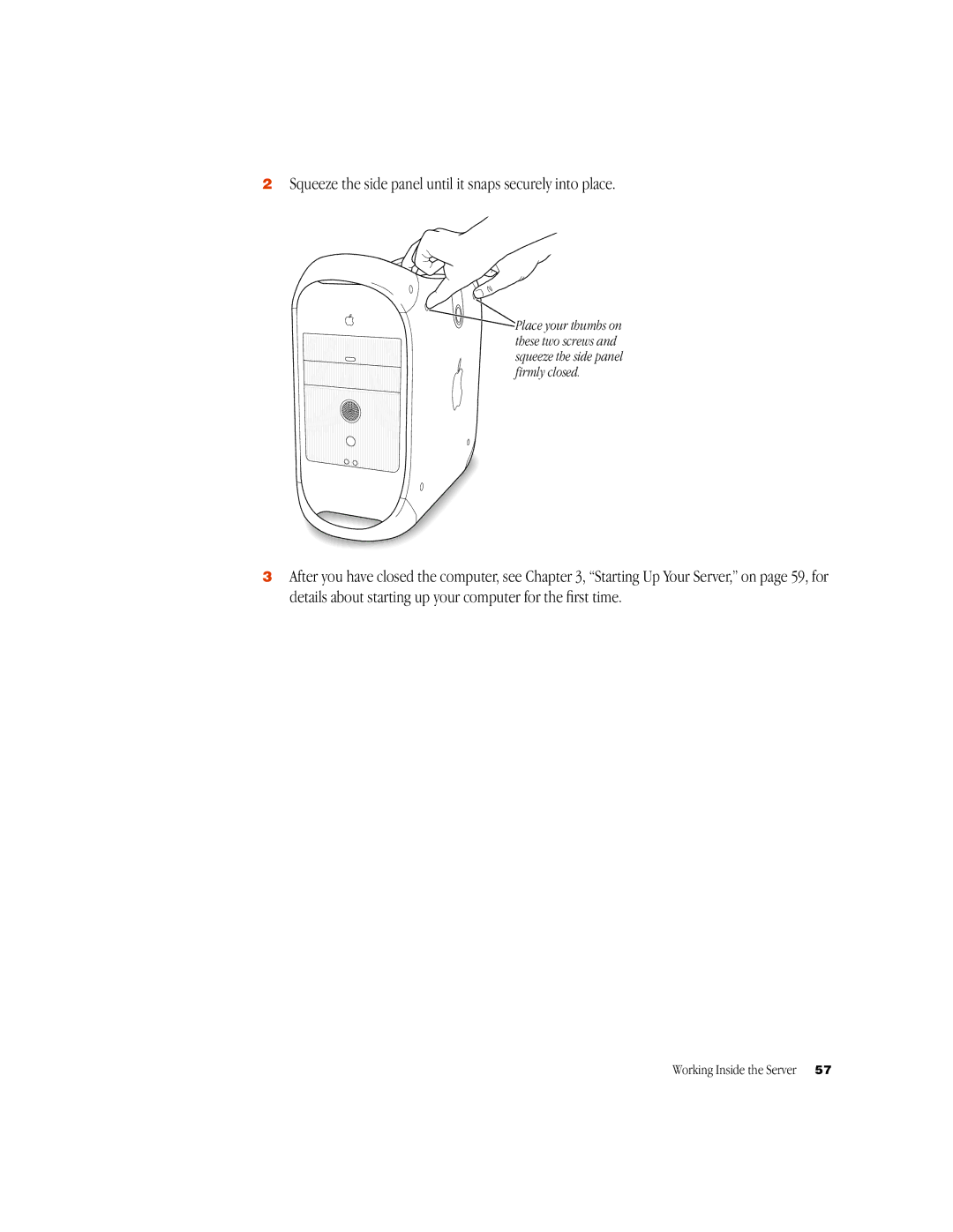 Apple G3 manual Squeeze the side panel until it snaps securely into place 