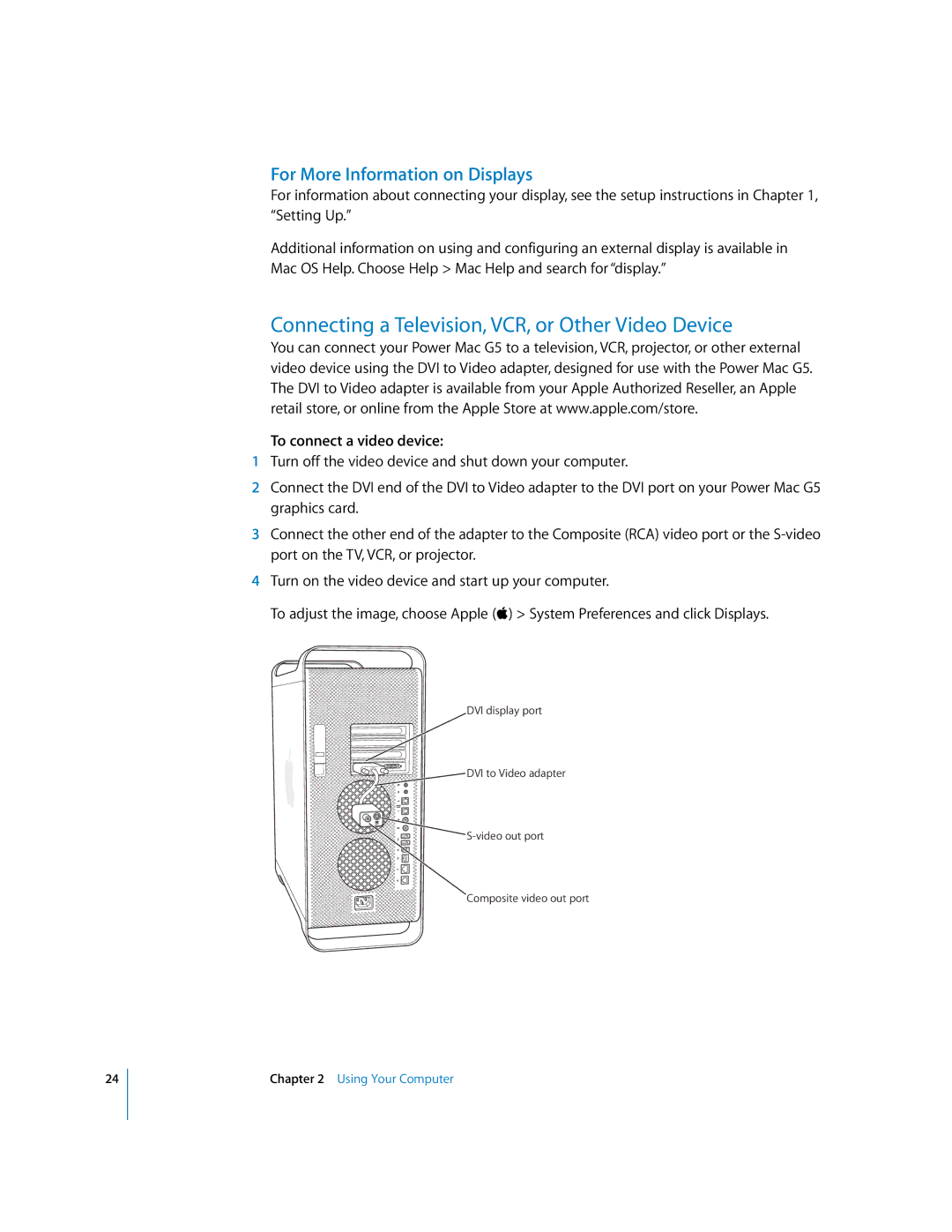 Apple G5 Connecting a Television, VCR, or Other Video Device, For More Information on Displays, To connect a video device 