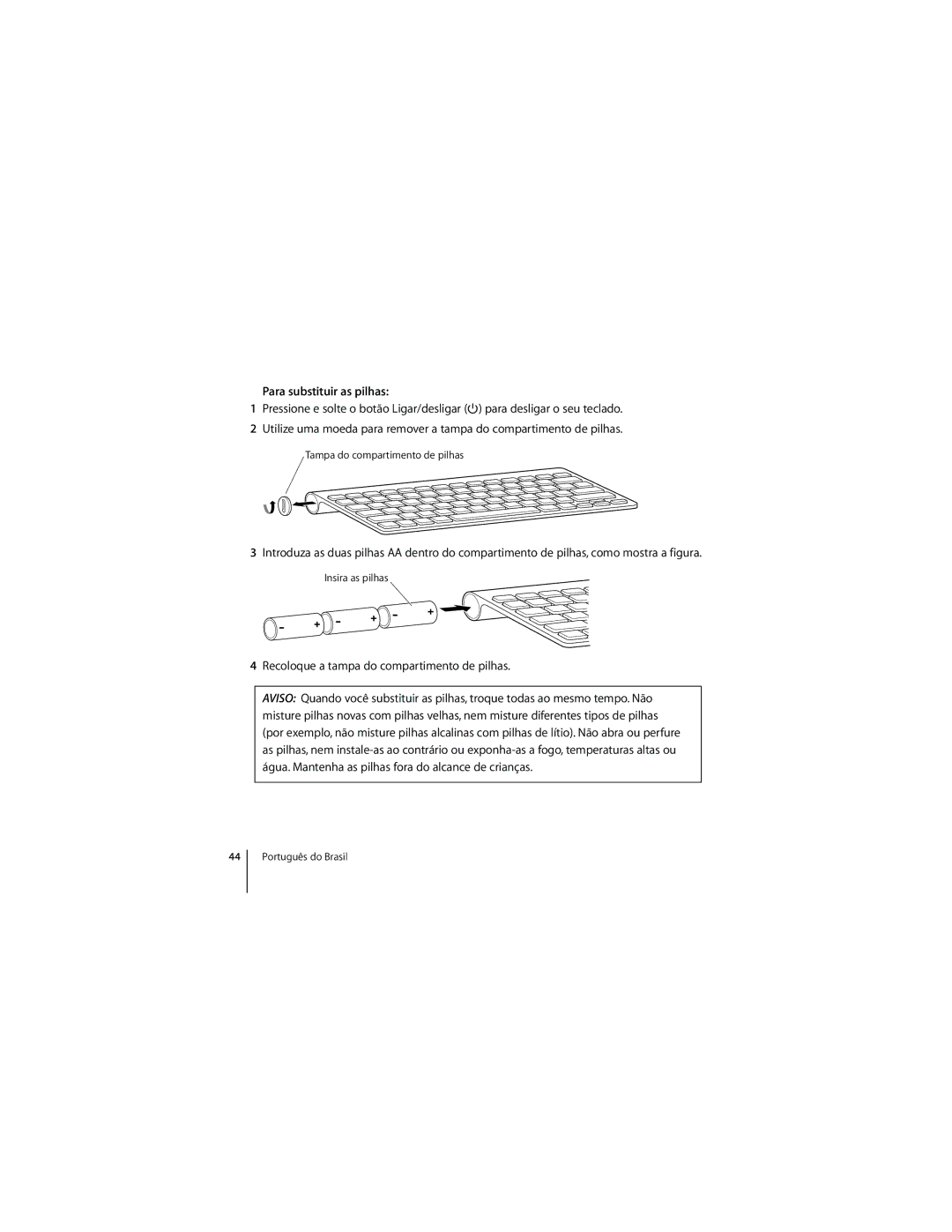 Apple MC184LL/B, 1Z034-4954-A manual Para substituir as pilhas, Recoloque a tampa do compartimento de pilhas 