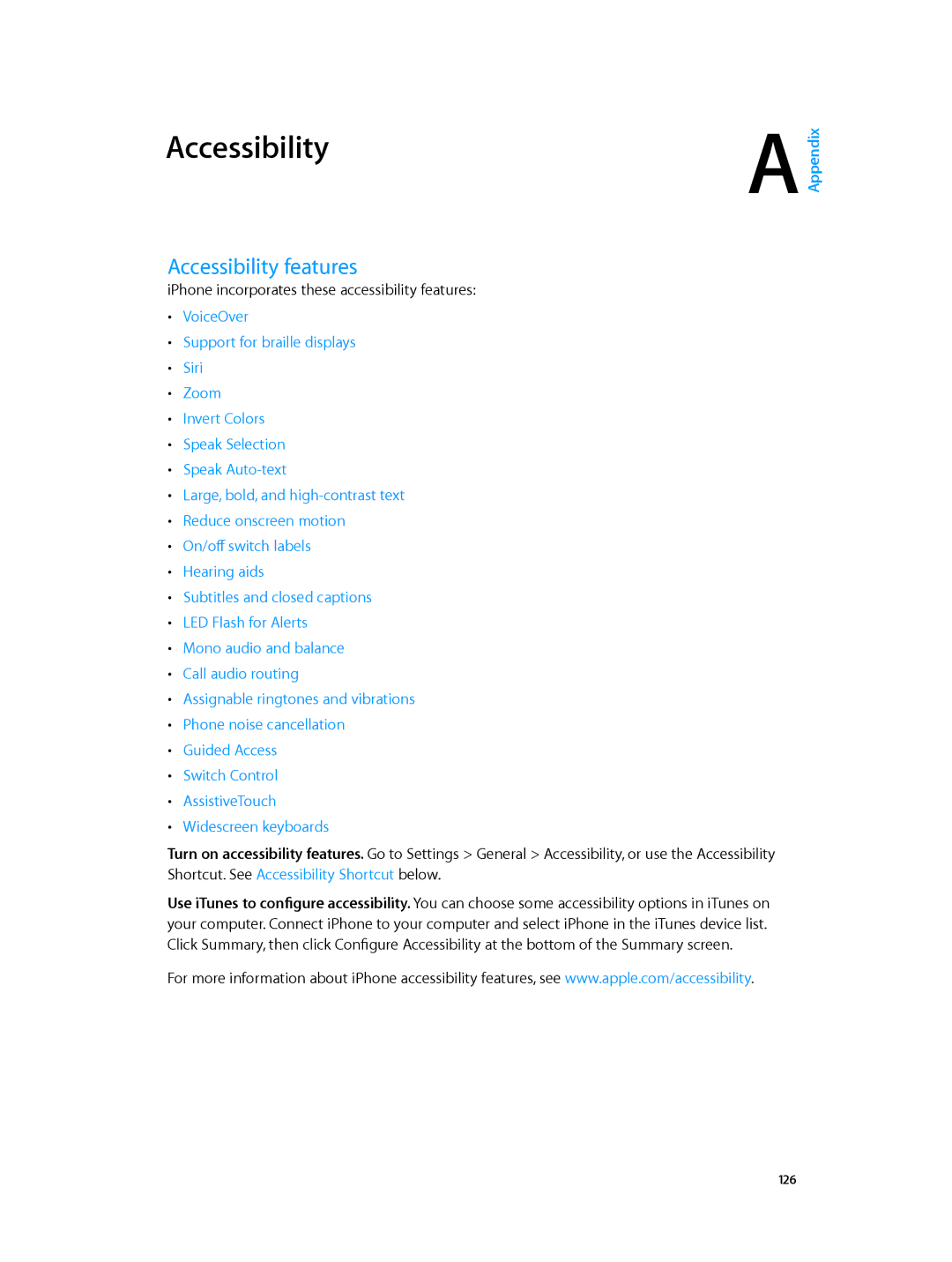 Apple MC319LL/A, MC536LL/A, MC918LL/A, MF263LL/A, ME493LL/A, ME344LL/A, ME556LL/A, MD655LL/A, MD642C/A Accessibility features 