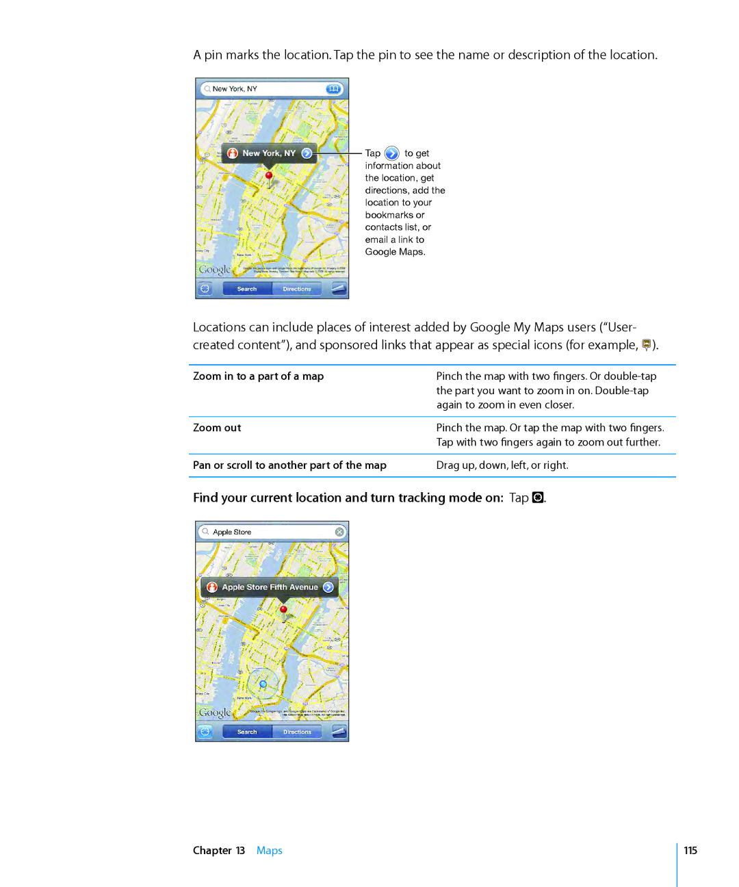 Apple MB048LL/A Find your current location and turn tracking mode on Tap, Zoom in to a part of a map, Zoom out, Maps 115 