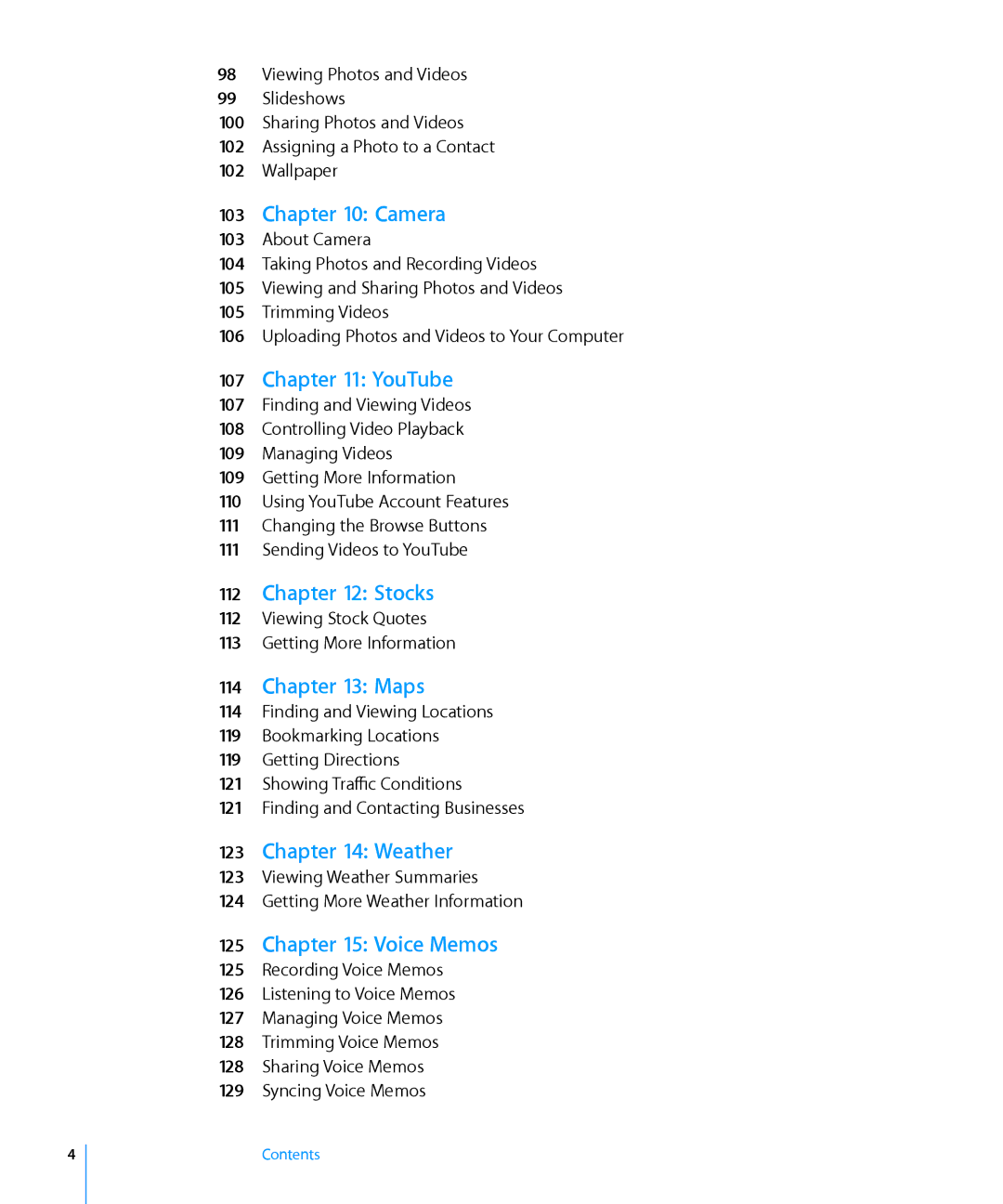 Apple MB717LL/A, MC555LL/A, MB048LL/A, MB496SL/A, MB046LL/A, MB716LL/A Camera, YouTube, Stocks, Maps, Weather, Voice Memos 