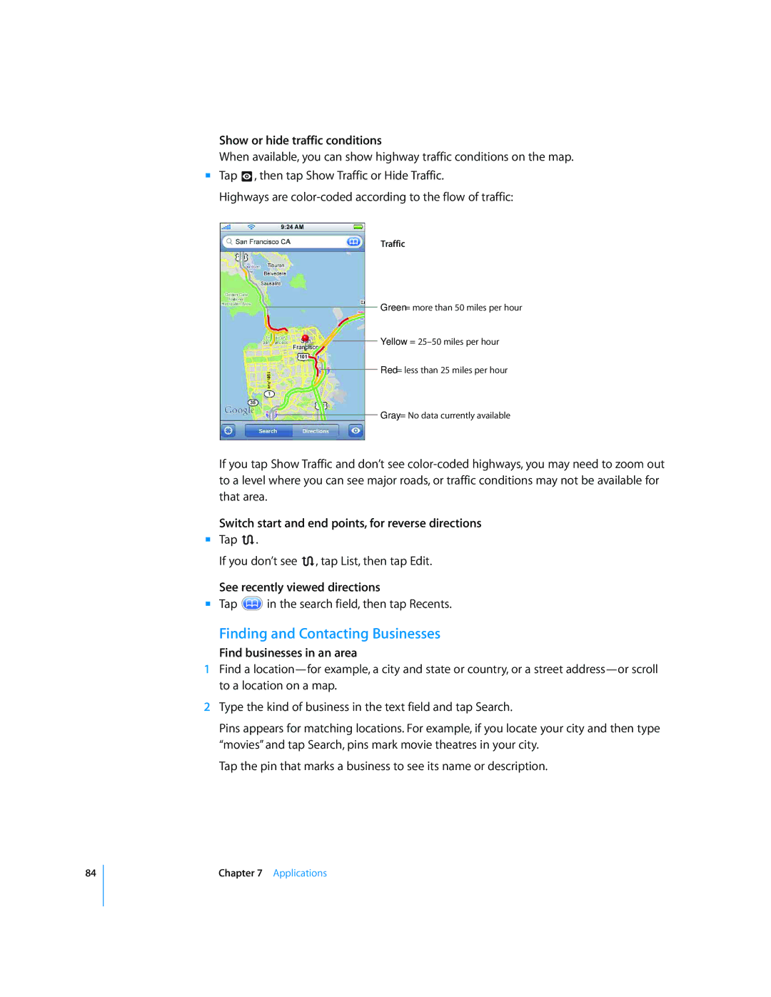 Apple A1428, MC676LL/A Finding and Contacting Businesses, Show or hide traffic conditions, See recently viewed directions 