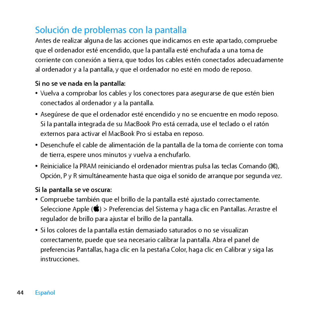 Apple MC914LL/B manual Solución de problemas con la pantalla, Si no se ve nada en la pantalla, Si la pantalla se ve oscura 