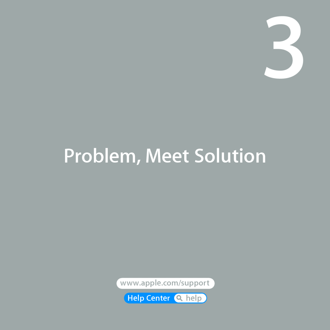 Apple MD231LL/A manual Problem, Meet Solution, Help Center help 
