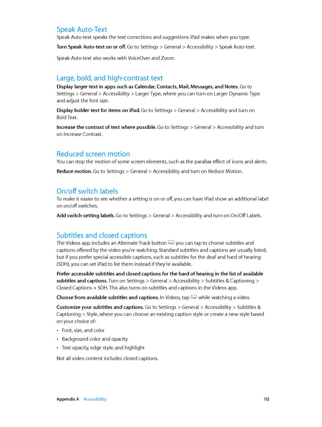 Apple MD531LL/A, MD366EA Speak Auto-Text, Large, bold, and high-contrast text, Reduced screen motion, On/off switch labels 