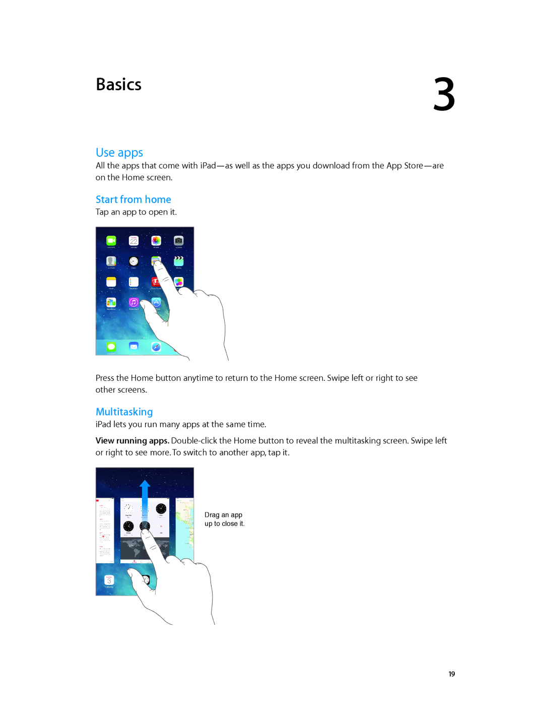 Apple MD787LL/A, MD510LL/A, MD366EA, MD370LL/A, MD329LL/A, MD368EA, MD074LL/A Basics, Use apps, Start from home, Multitasking 