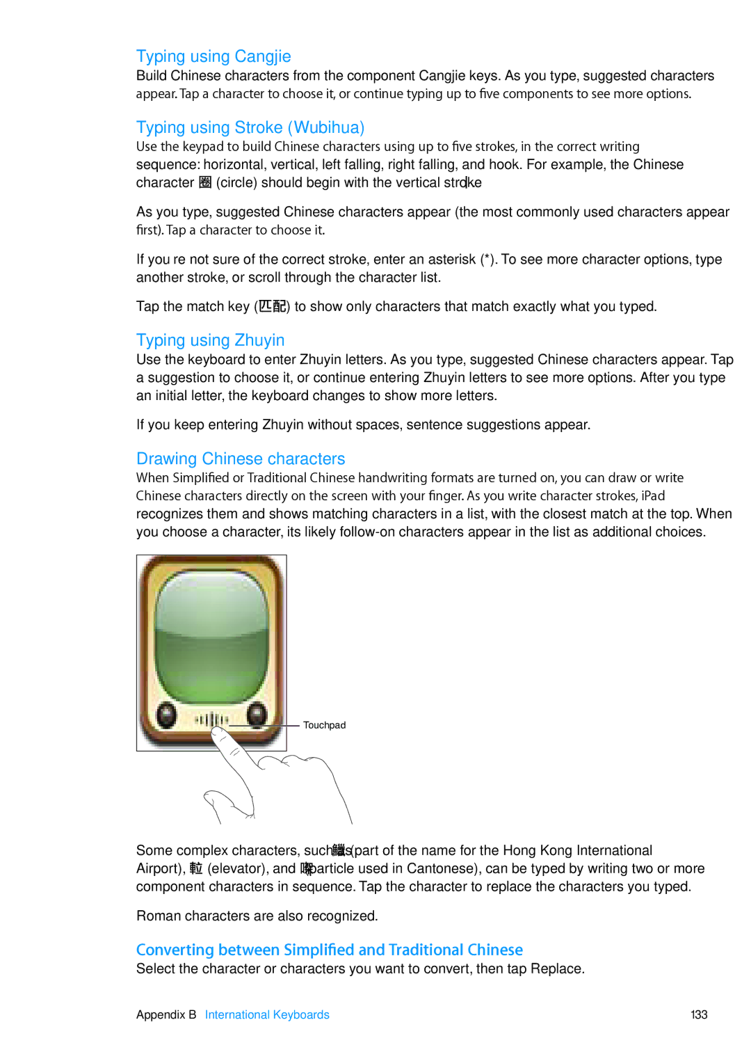 Apple MD526LL/A manual Typing using Cangjie, Typing using Stroke Wubihua, Typing using Zhuyin, Drawing Chinese characters 