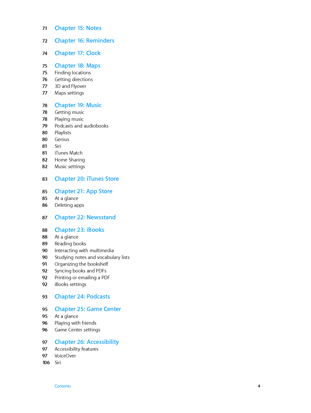 Apple MD528LL/A Reminders Clock Maps, Music, ITunes Store App Store, Newsstand IBooks, Podcasts Game Center, Accessibility 