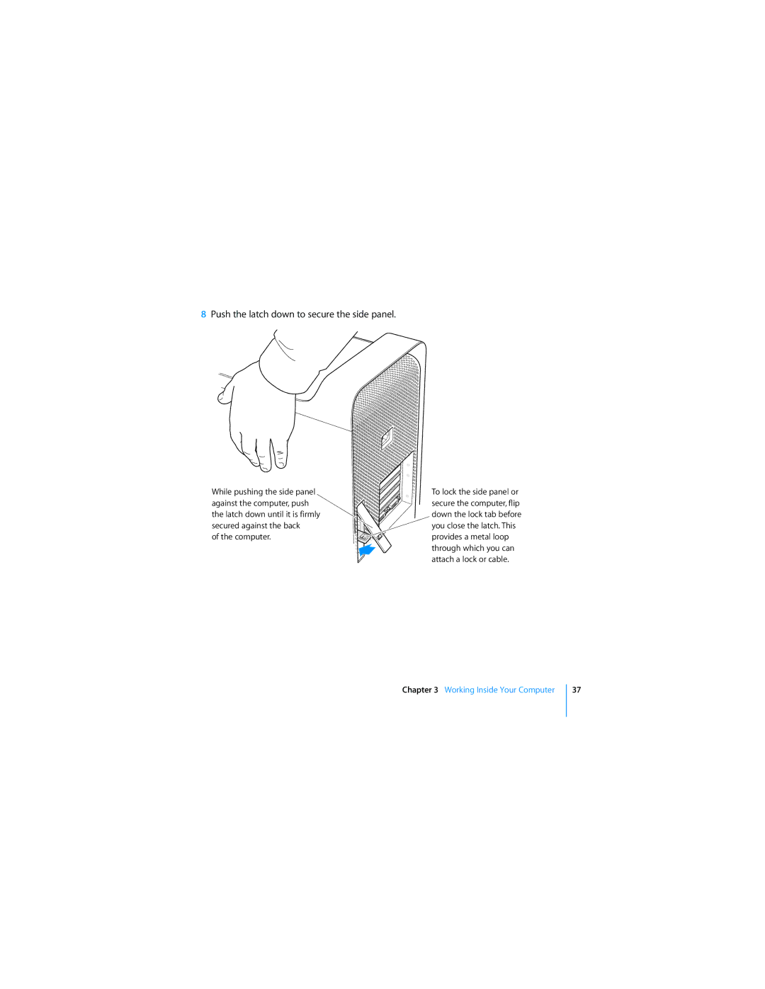 Apple MD771LL/A manual Push the latch down to secure the side panel 