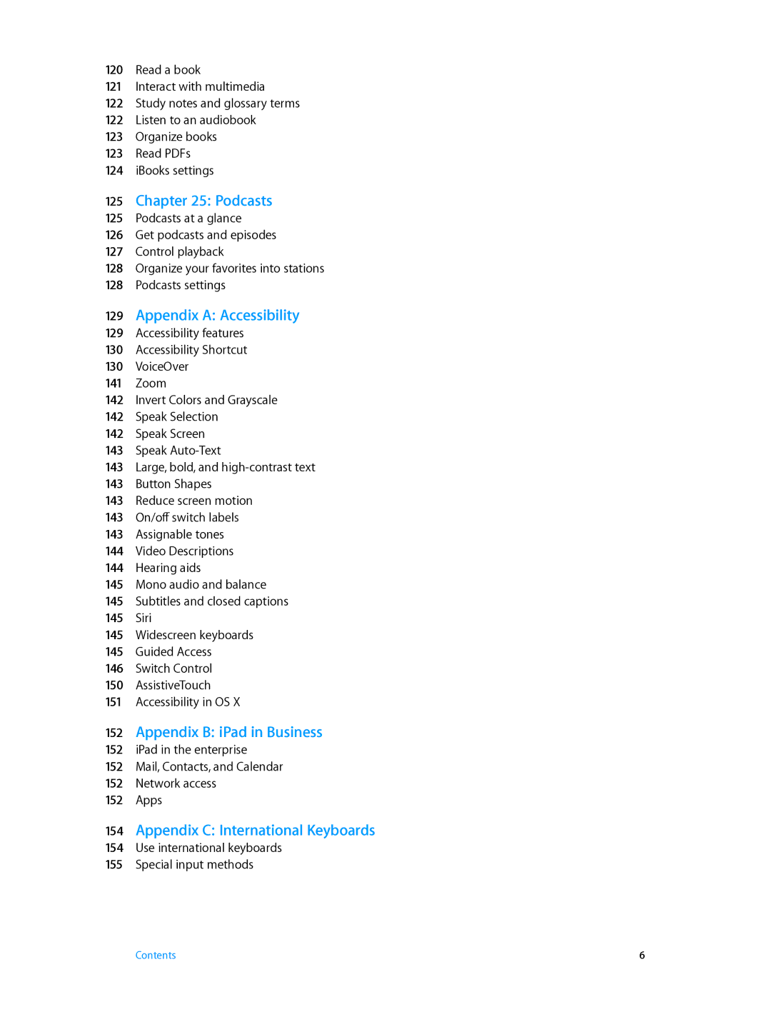 Apple MH312LL/A manual Podcasts, Appendix a Accessibility, Appendix B iPad in Business, Appendix C International Keyboards 