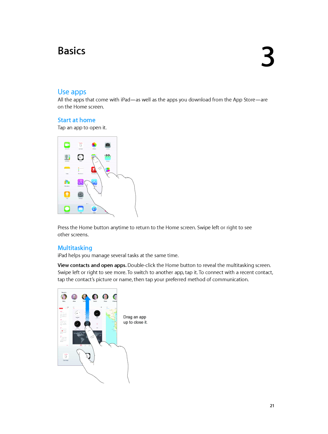 Apple MH372LL/A, MH3G2LL/A, MH3M2LL/A, MH3N2LL/A, MH3L2LL/A, MH3E2LL/A, MH382LL/A Basics, Use apps, Start at home, Multitasking 