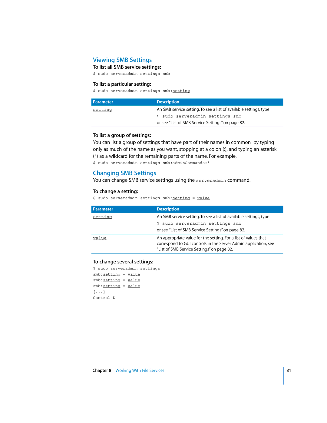 Apple oxs Viewing SMB Settings, Changing SMB Settings, To list all SMB service settings, $ sudo serveradmin settings smb 