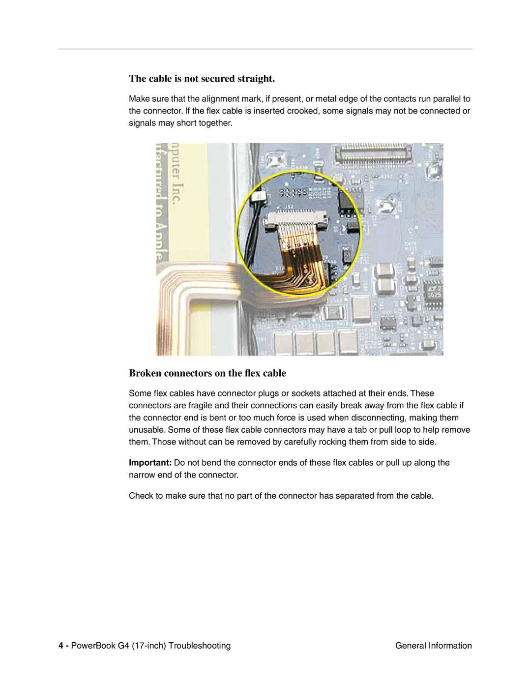 Apple Powerbank G4 manual Cable is not secured straight, Broken connectors on the ﬂex cable 