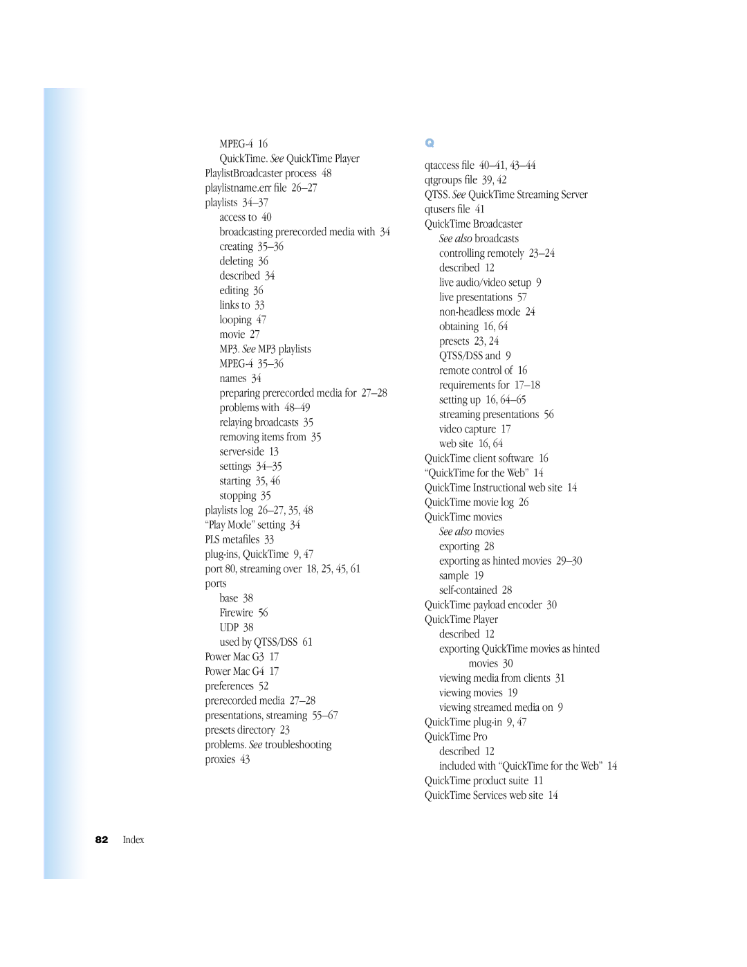 Apple QuickTime Streaming Server Darwin Streaming Server MPEG-4, Access to Broadcasting prerecorded media with 34 creating 