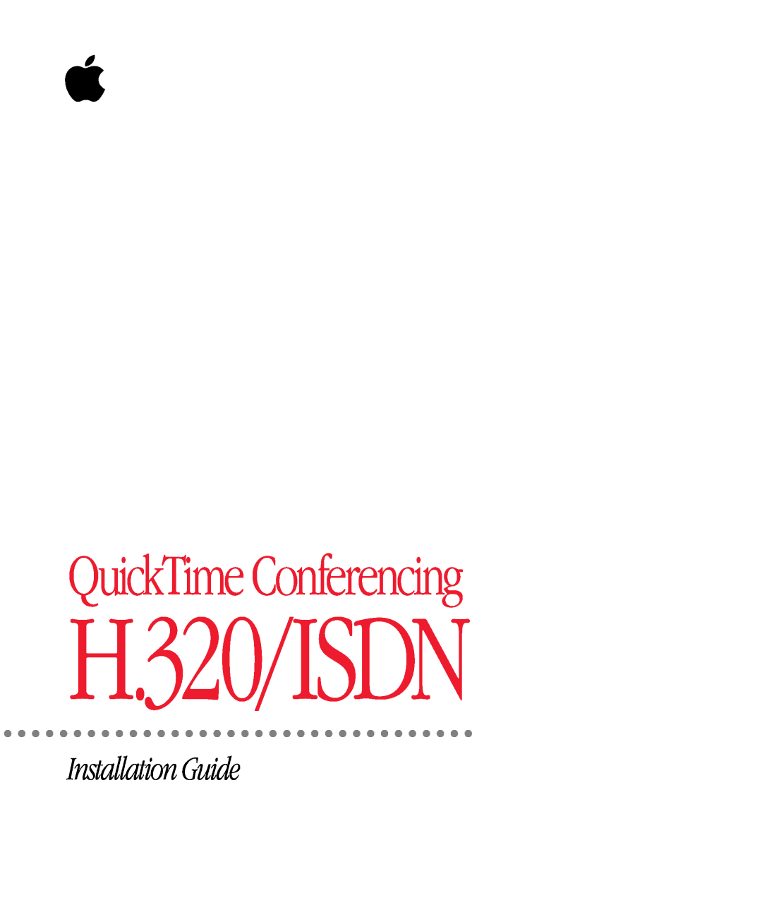 Apple quicktimeconferencing manual H.320/ISDN, QuickTime Conferencing, Installation Guide 