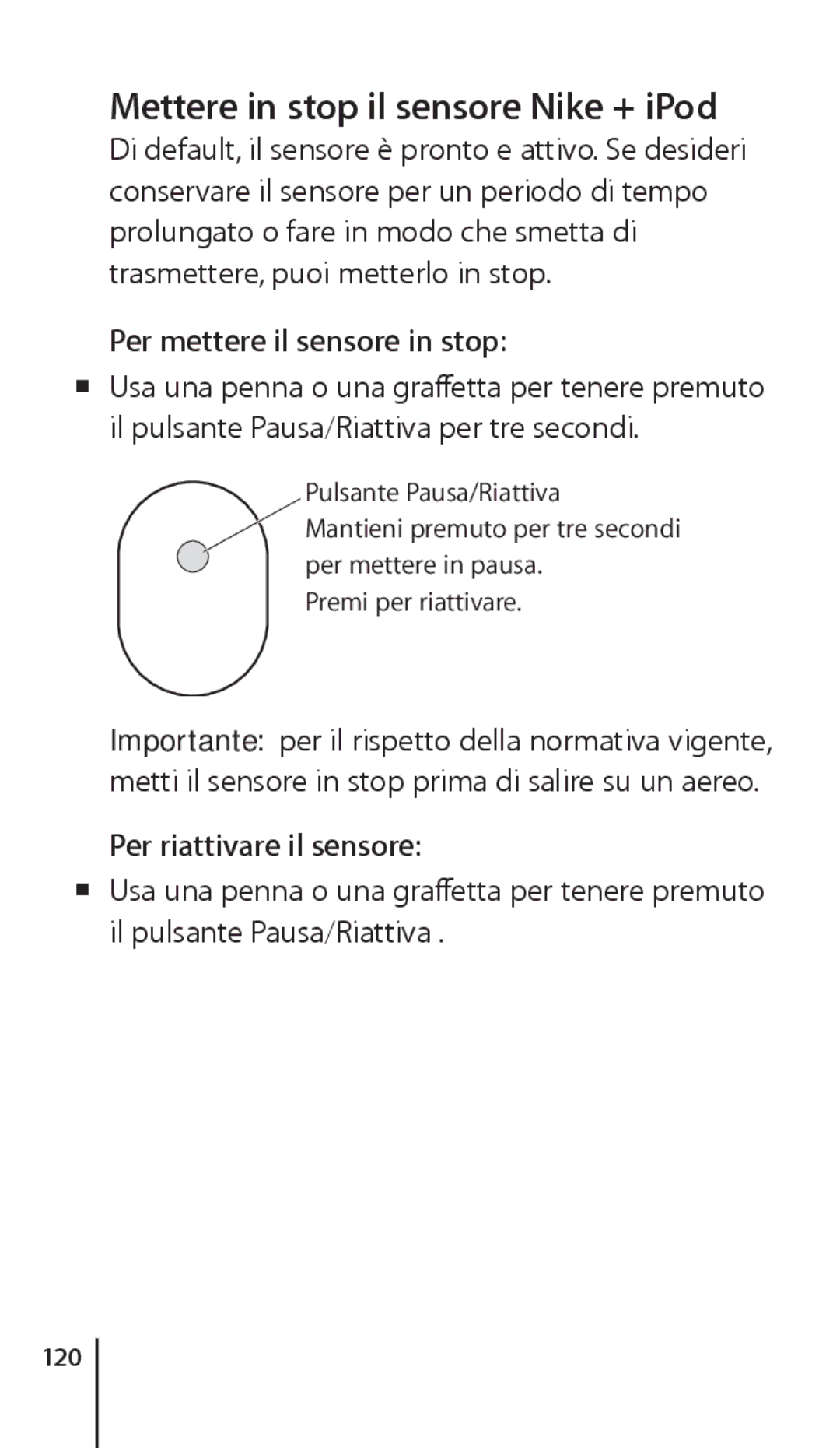 Apple ZM034-4945-A Mettere in stop il sensore Nike + iPod, Per mettere il sensore in stop, Per riattivare il sensore, 120 