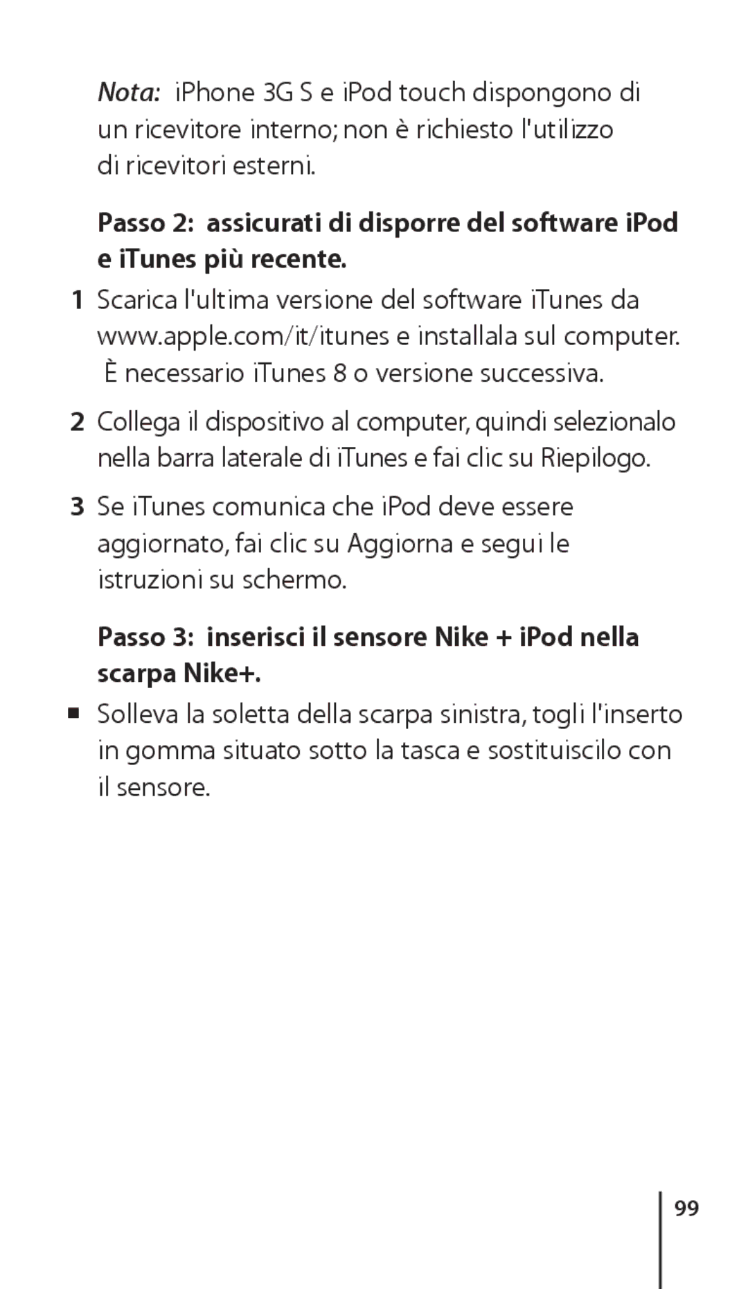 Apple ZM034-4945-A Necessario iTunes 8 o versione successiva, Passo 3 inserisci il sensore Nike + iPod nella scarpa Nike+ 