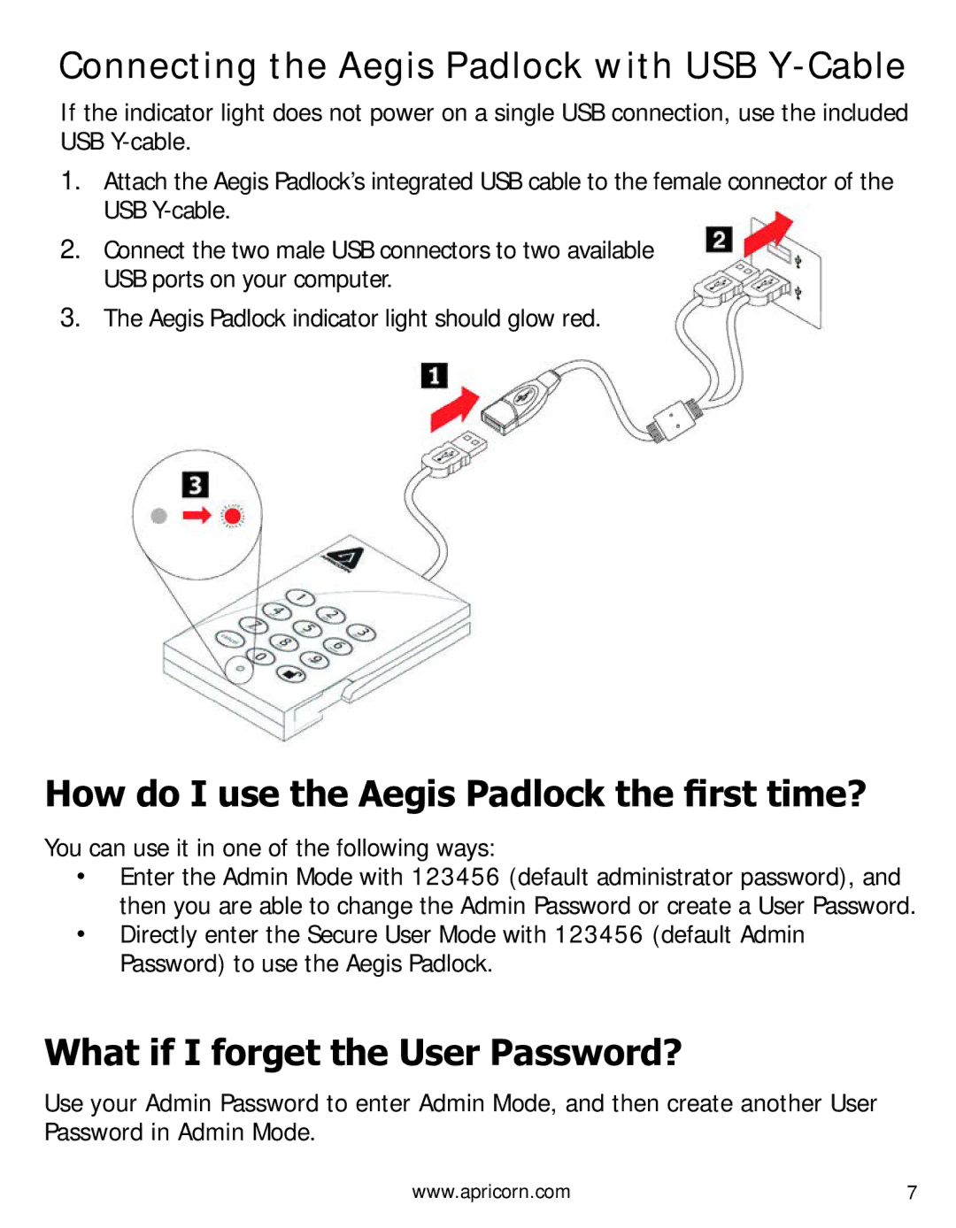 Apricorn A25PL256S256 Connecting the Aegis Padlock with USB Y-Cable, How do I use the Aegis Padlock the first time? 