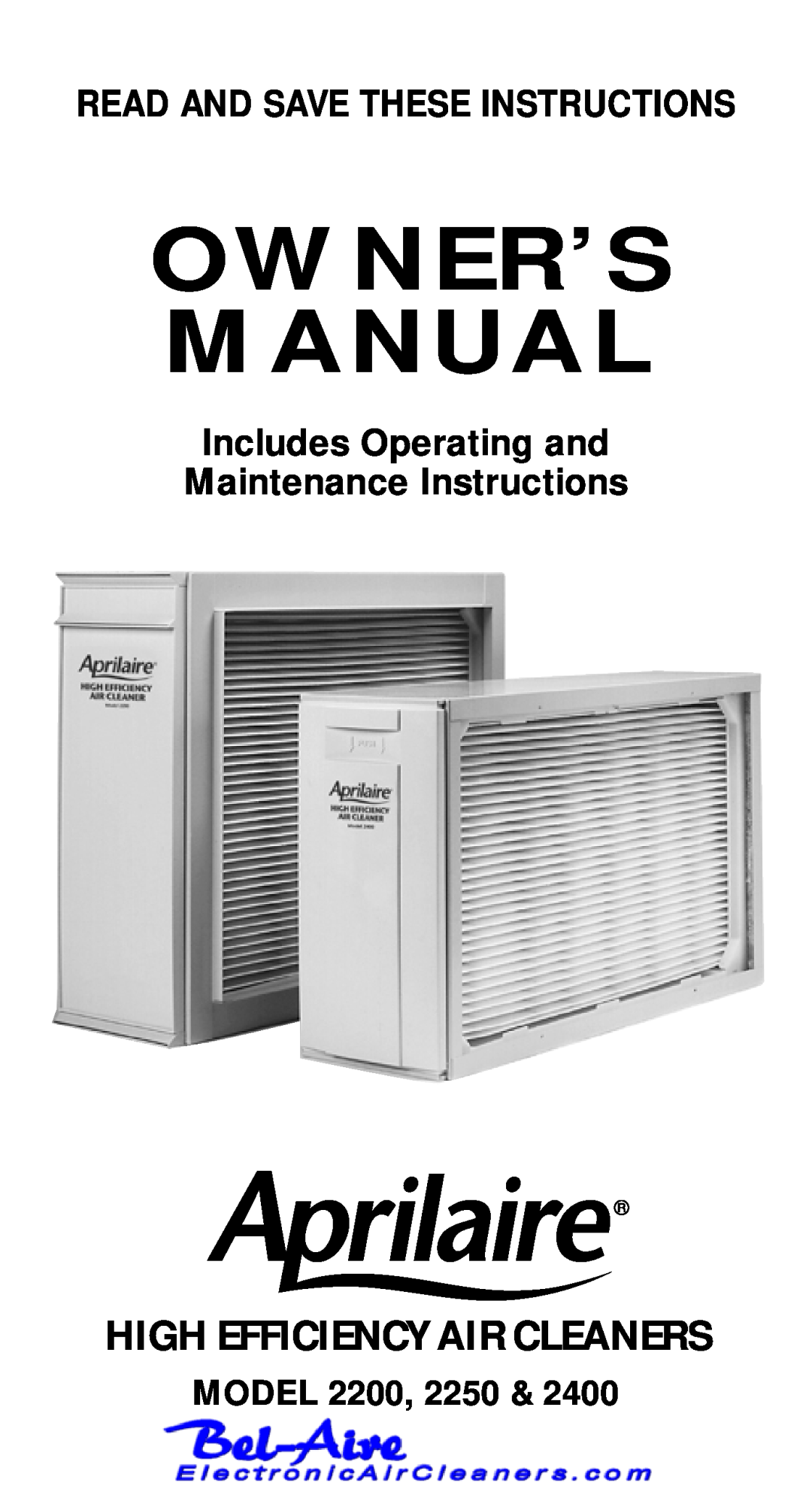 Aprilaire 2250 & 2400 owner manual High Efficiency Air Cleaners, Read And Save These Instructions, Model 