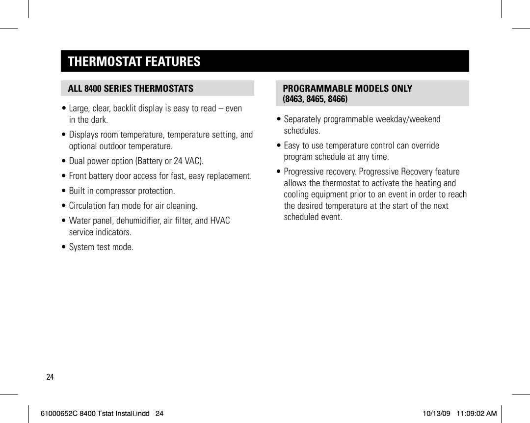 Aprilaire 61000652C 8400 Tstat Thermostat Features, All 8400 series thermostats, Programmable models only 8463, 8465 