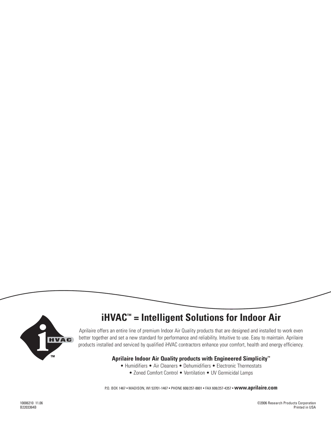 Aprilaire 6504 owner manual IHVAC = Intelligent Solutions for Indoor Air 