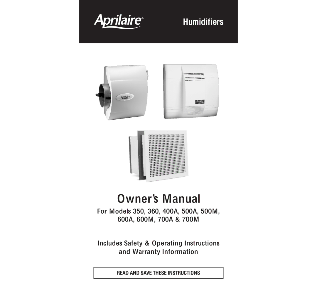 Aprilaire 500M, 700M, 600A, 600M, 400A, 350, 500A, 360, 700A owner manual Humidifiers 