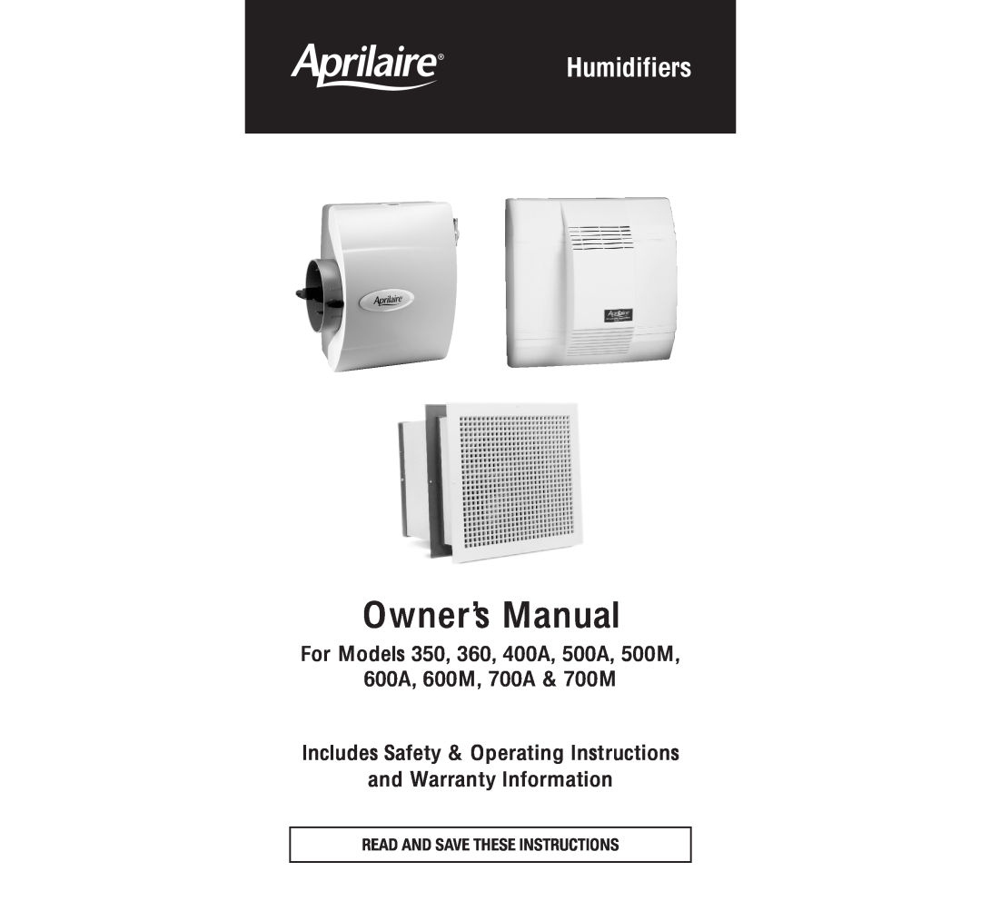 Aprilaire 600M, 500M owner manual Read And Save These Instructions, Humidifiers, For Models 350, 360, 400, 400M 