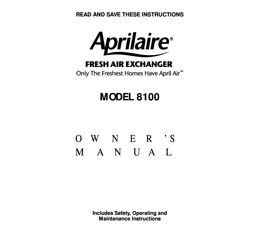 Aprilaire 8100 owner manual Read And Save These Instructions, Includes Safety, Operating and, Maintenance Instructions 