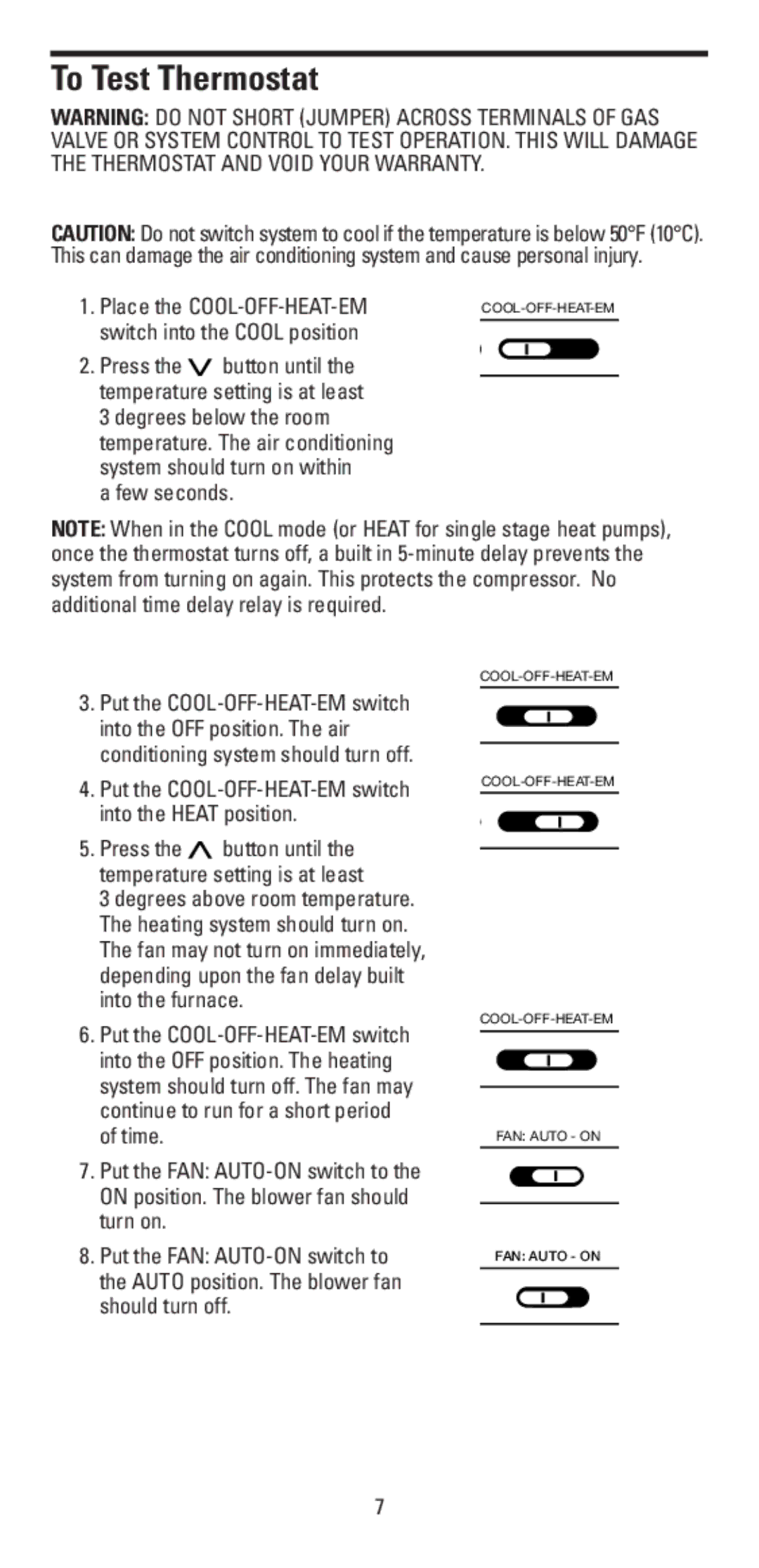 Aprilaire 8336 To Test Thermostat, Few seconds, Put the COOL-OFF-HEAT-EM switch into the Heat position, Should turn off 