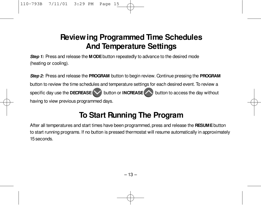 Aprilaire 8555 owner manual Reviewing Programmed Time Schedules Temperature Settings, To Start Running The Program 