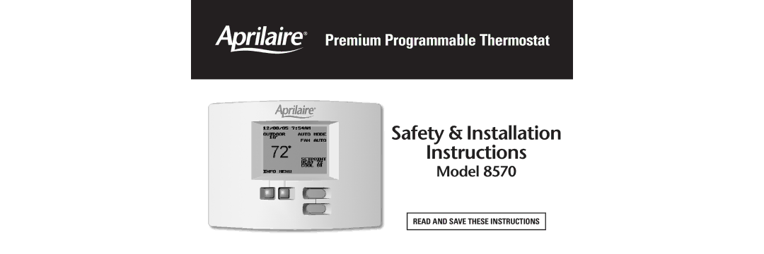 Aprilaire 8570 installation instructions Safety & Installation Instructions 