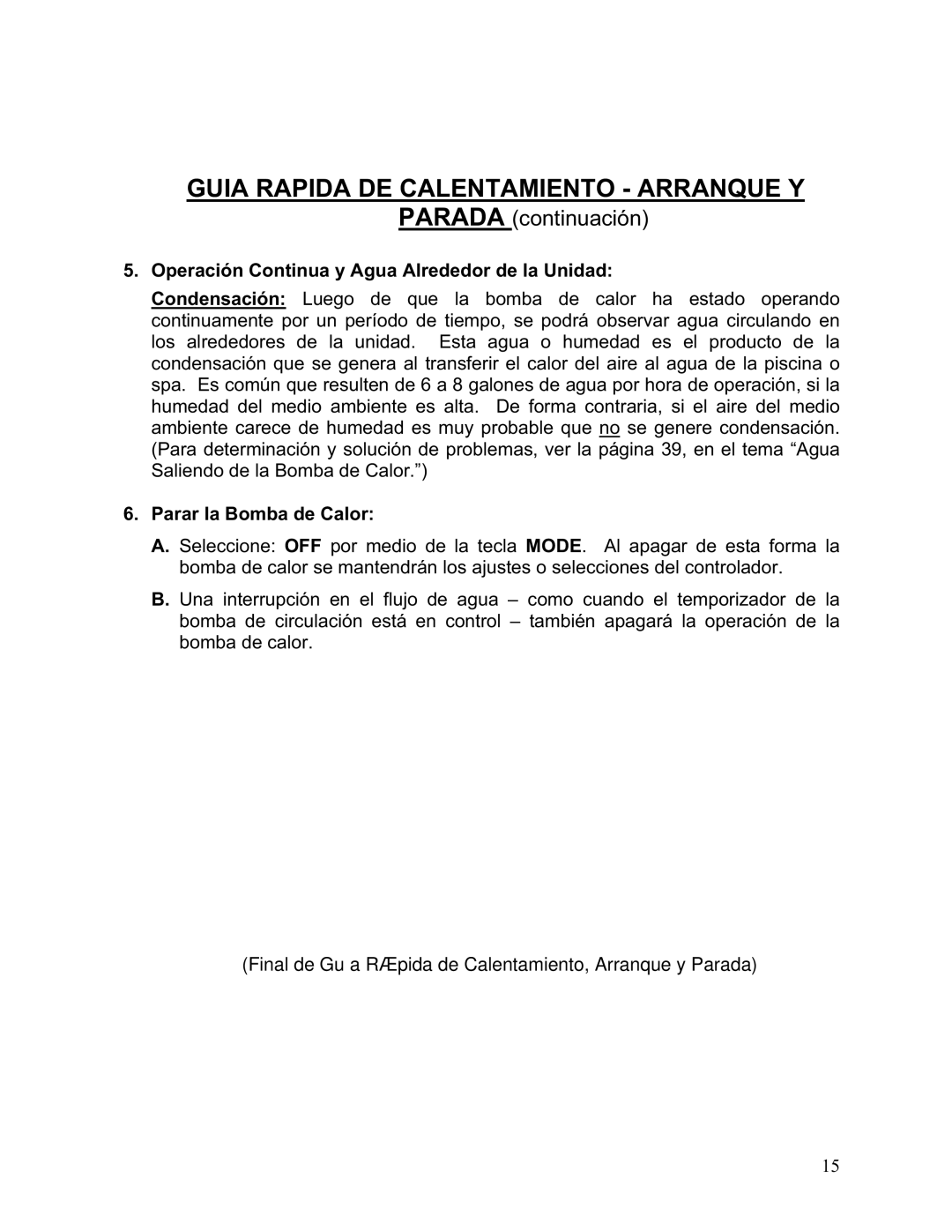 Aquacal 121, 101, 156, 110, 135, 111 owner manual Operación Continua y Agua Alrededor de la Unidad, Parar la Bomba de Calor 