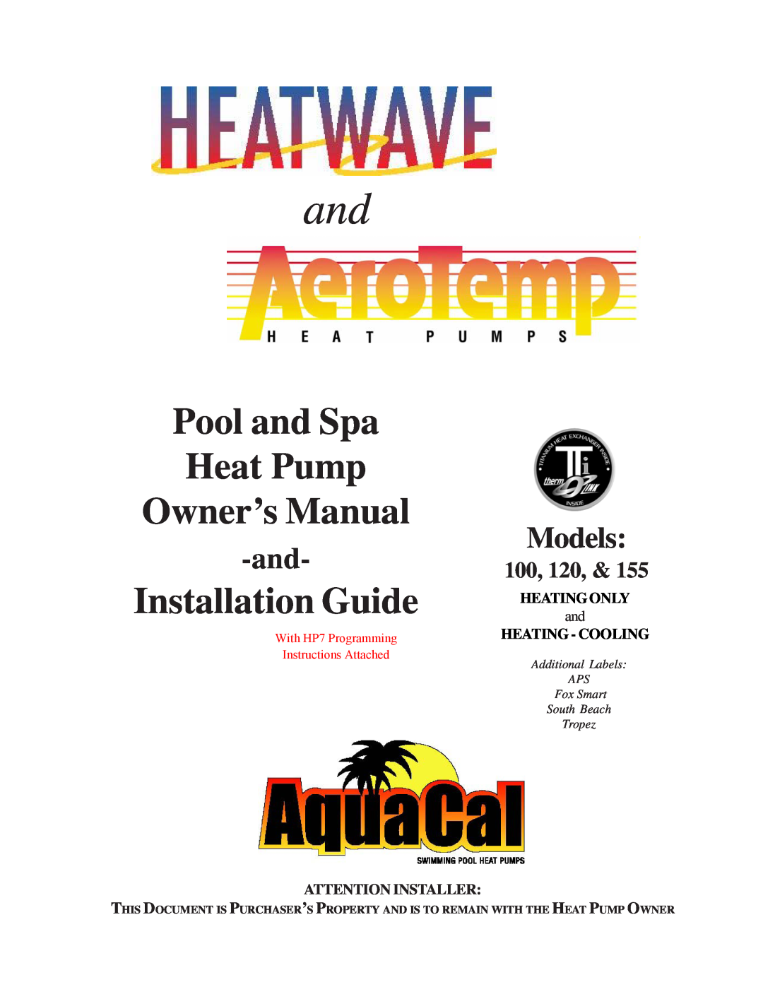 Aquacal owner manual Pool and Spa Heat Pump Owner’s Manual, Installation Guide, Models, 100, 120, Attention Installer 