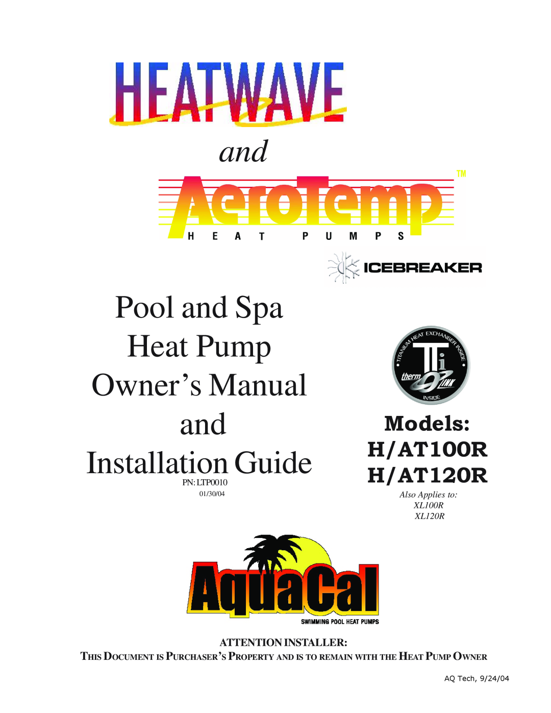 Aquacal owner manual Installation Guide, Models H/AT100R H/AT120R, Also Applies to XL100R XL120R, 1/7/041 