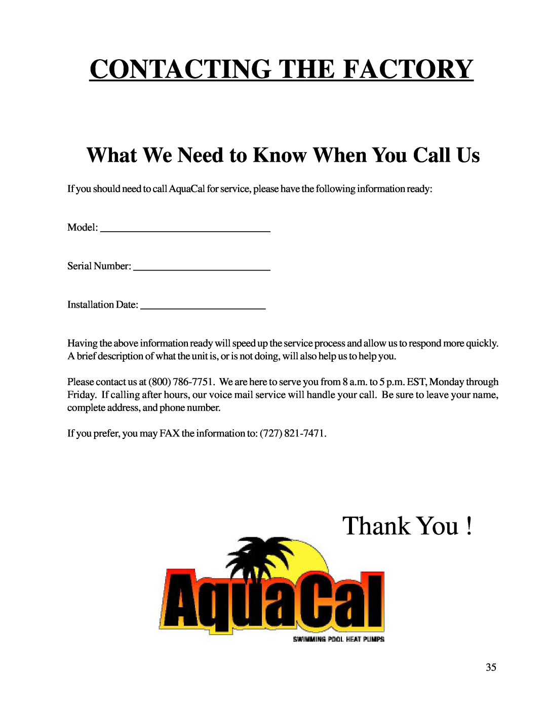 Aquacal T135, T65, T115 owner manual Contacting The Factory, What We Need to Know When You Call Us, Thank You 