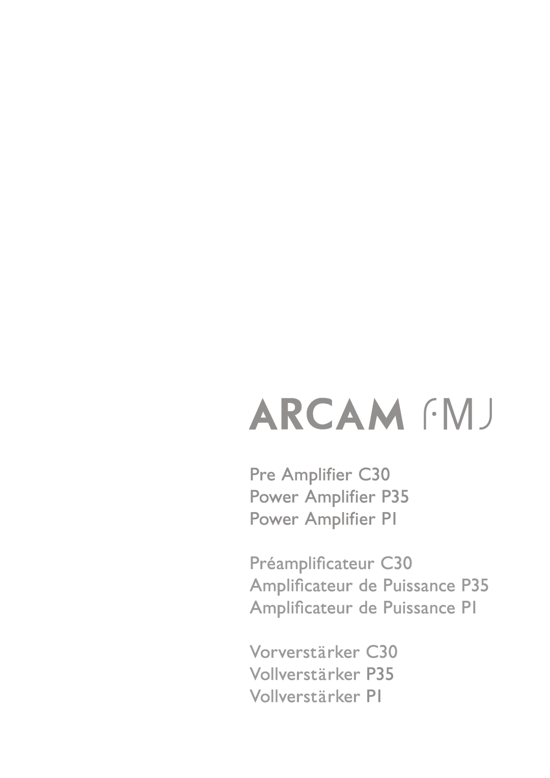 Arcam C30, P35, P1 manual Pre Amplifier C30 Power Amplifier P35, Power Amplifier P1, Vorverstärker C30 Vollverstärker P35 
