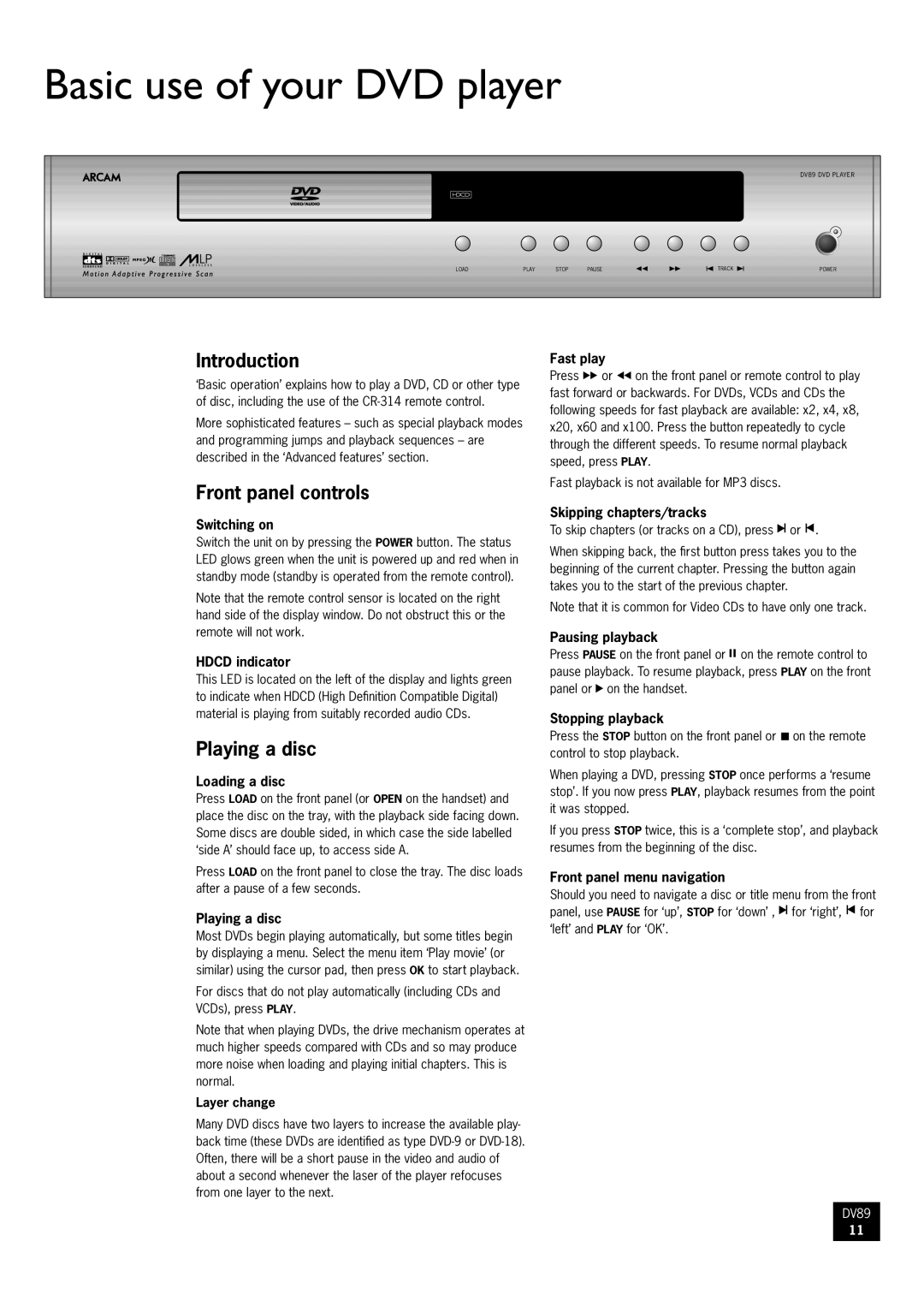 Arcam DV89 manual Basic use of your DVD player, Front panel controls, Playing a disc 