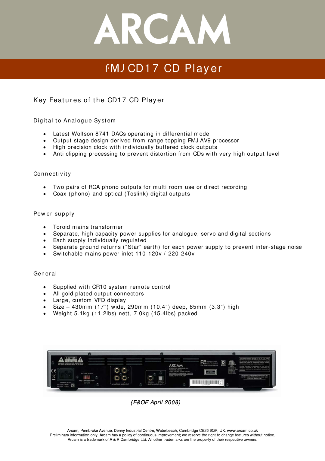 Arcam FMJ CD17 Key Features of the CD17 CD Player, Digital to Analogue System, Connectivity, Power supply, General, 23425 