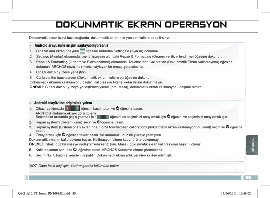 Archos 101 Dokunmatik Ekran Operasyon, Android arayüzüne erişim sağlayabiliyorsanız, Android arayüzüne erişiminiz yoksa 