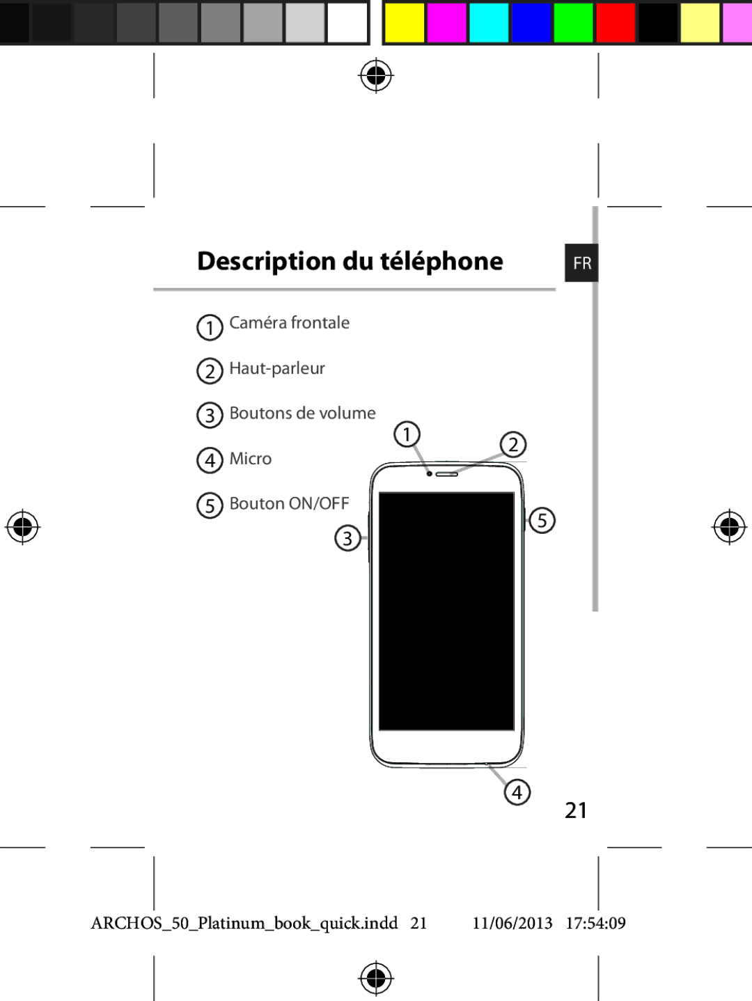 Archos 50 quick start Description du téléphone 