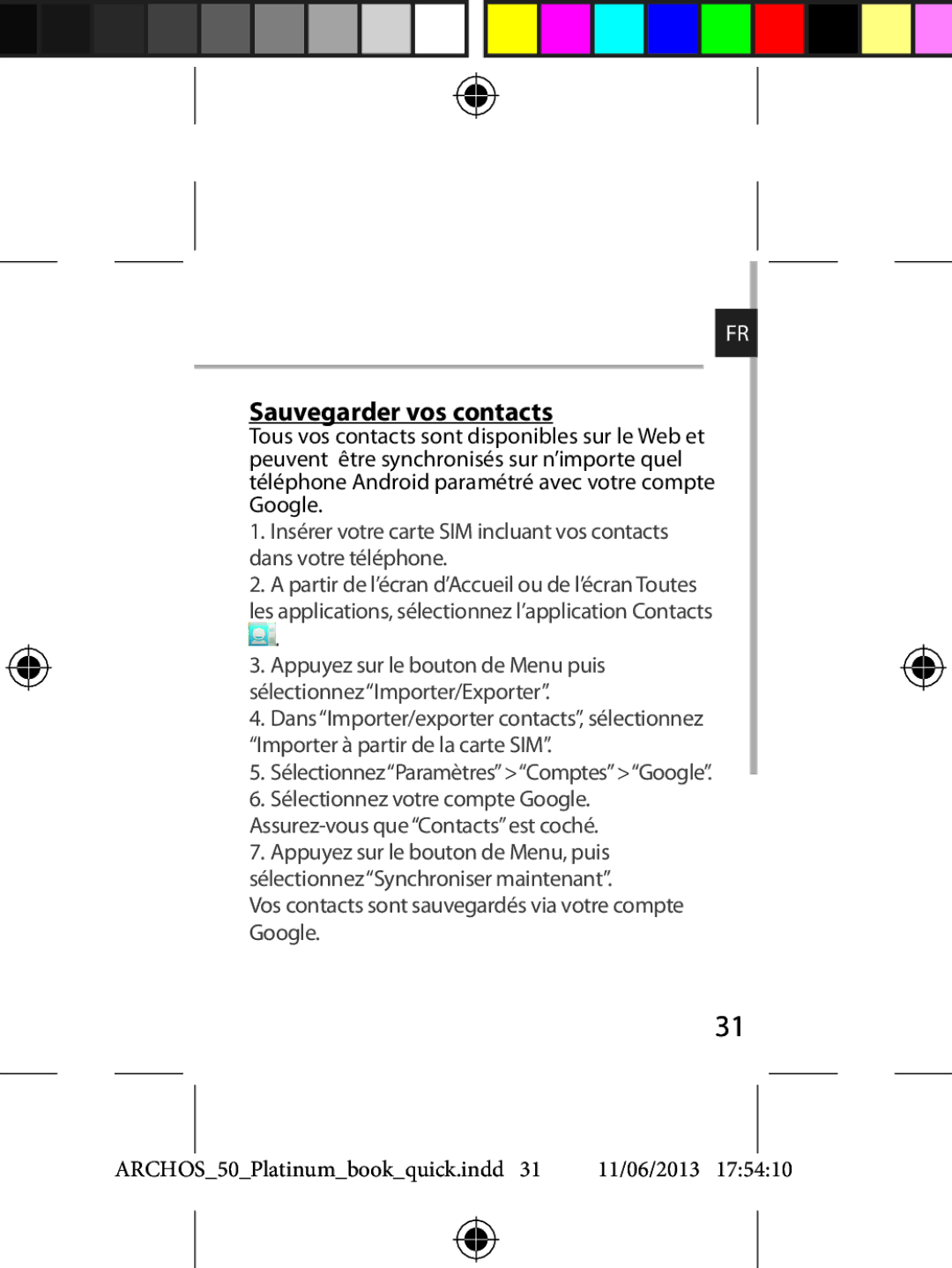 Archos 50 quick start Sauvegarder vos contacts 