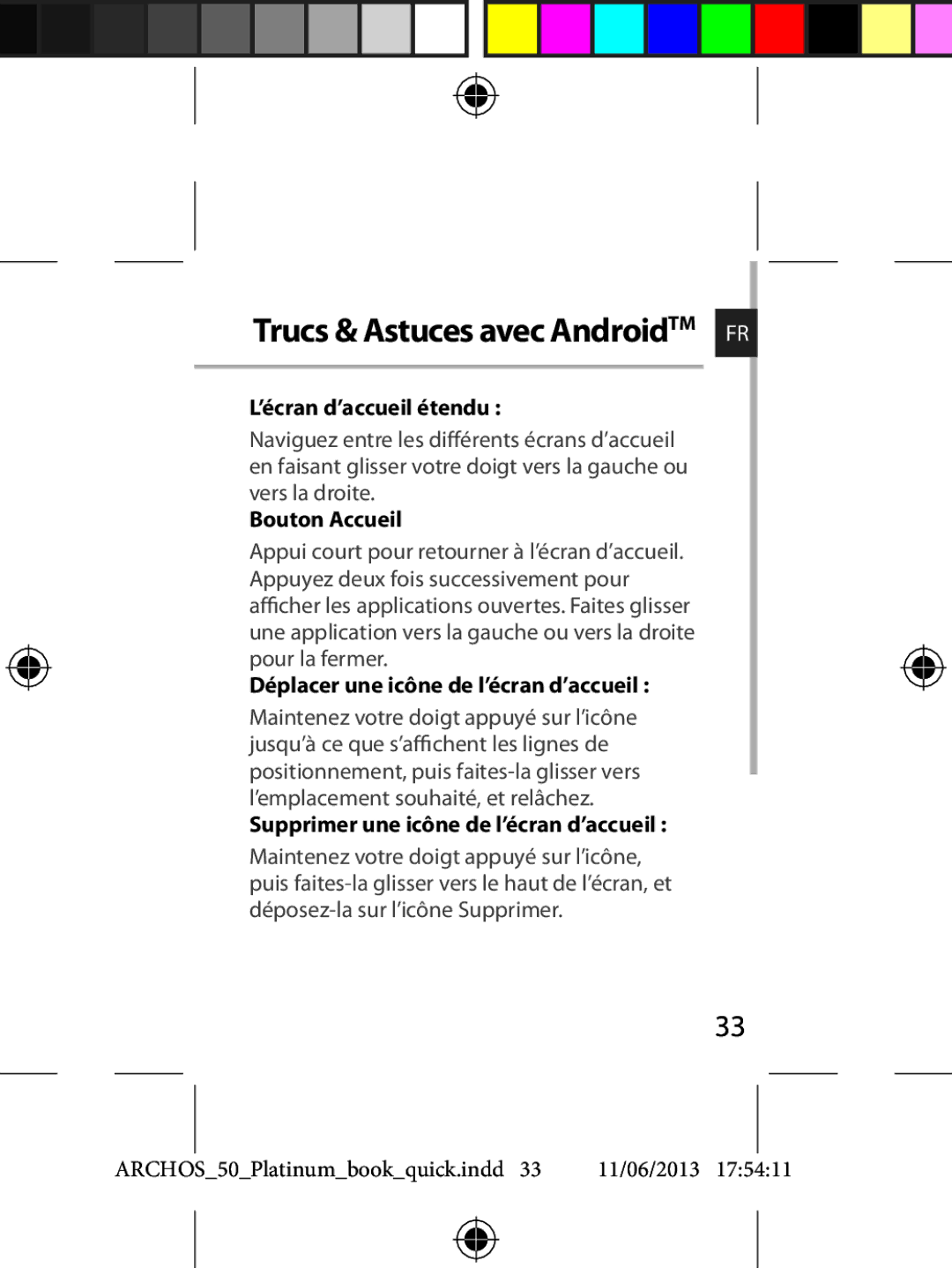 Archos 50 quick start Trucs & Astuces avec AndroidTM FR, ’écran d’accueil étendu, Bouton Accueil 