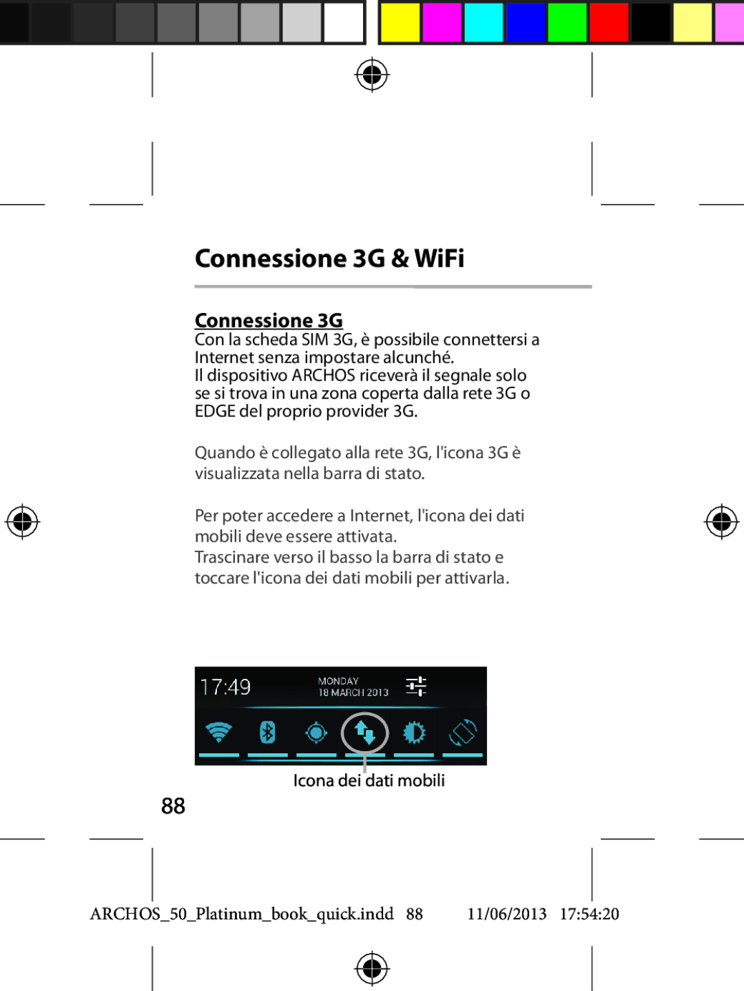 Archos 50 quick start Connessione 3G & WiFi 