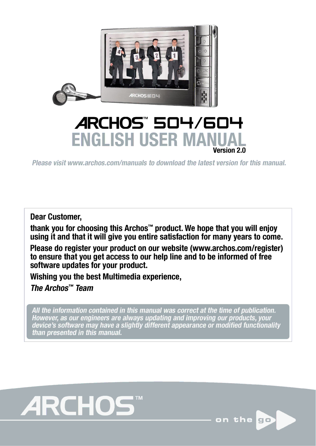 Archos 504 user manual Dear Customer, Wishing you the best Multimedia experience, Archos Team 