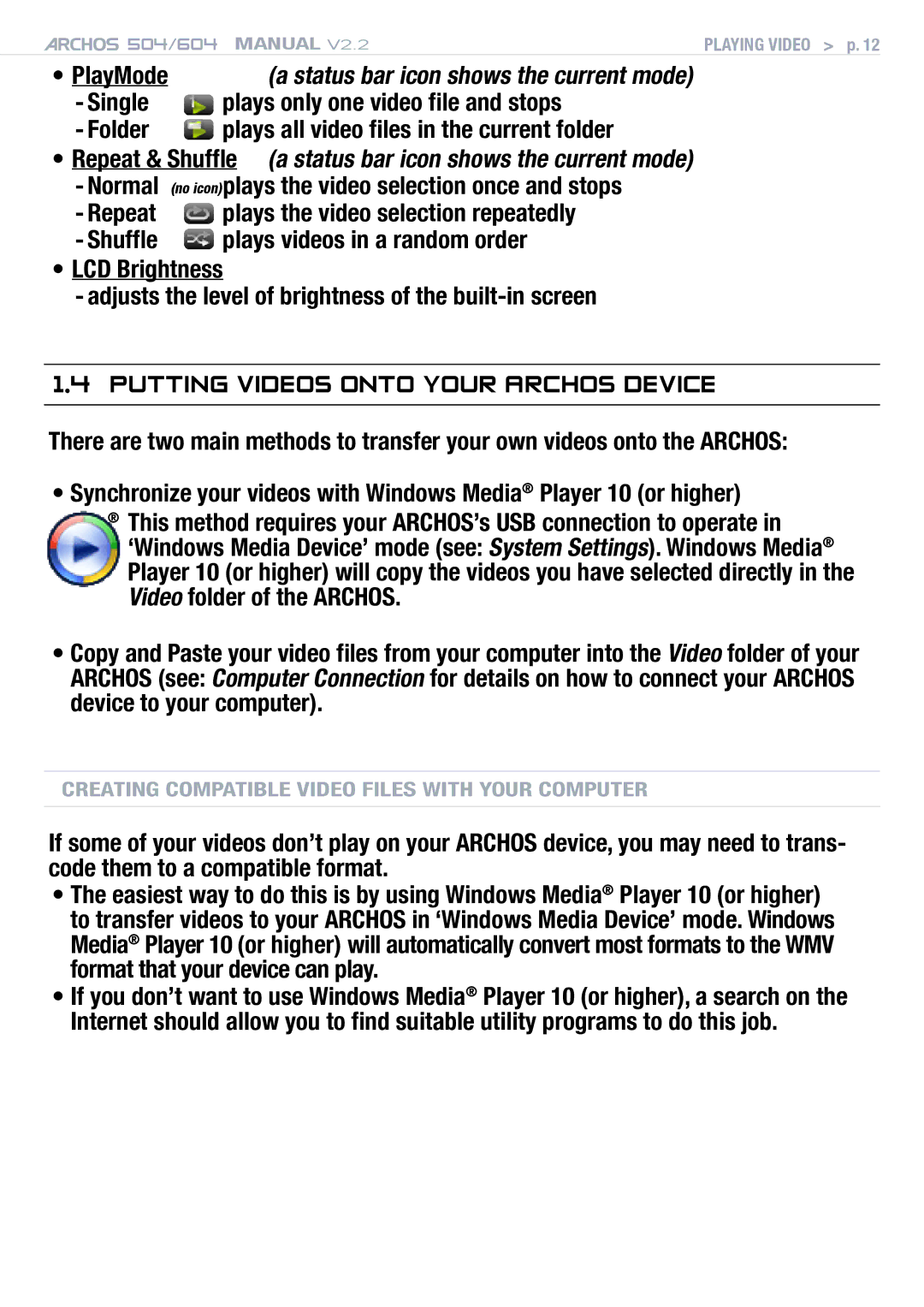 Archos 604 user manual Putting videos onto your Archos device, Plays only one video file and stops, Shuffle 